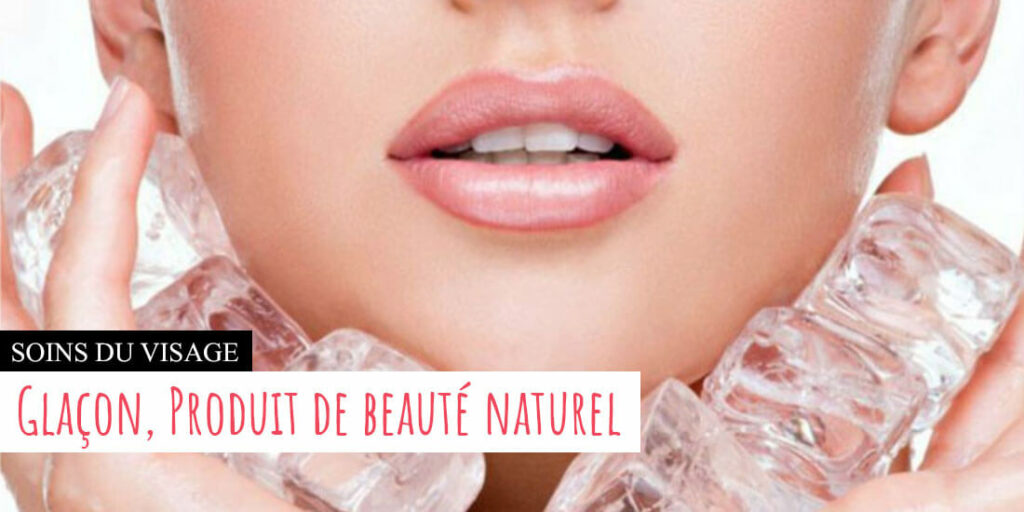 Glaçon Sur Visage Produit Naturel De Beauté Mytonic Beauté